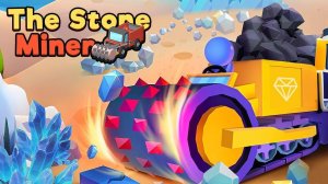 The Stone Miner: Mining Adventure Game